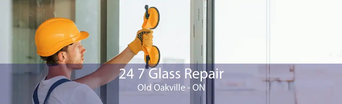 24 7 Glass Repair Old Oakville - ON