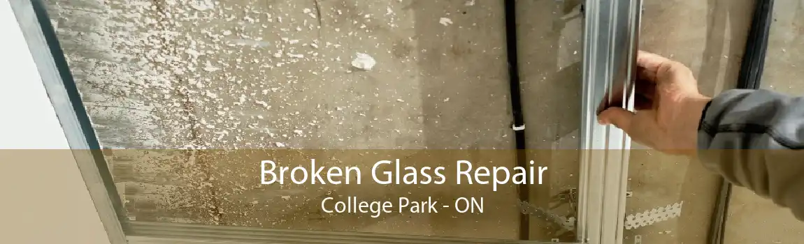 Broken Glass Repair College Park - ON