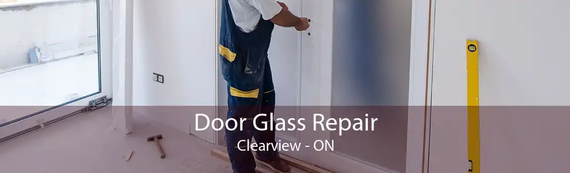 Door Glass Repair Clearview - ON