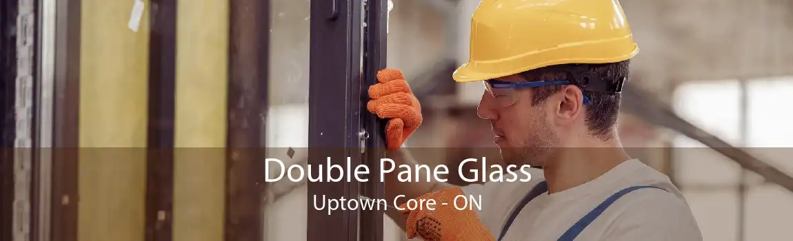 Double Pane Glass Uptown Core - ON