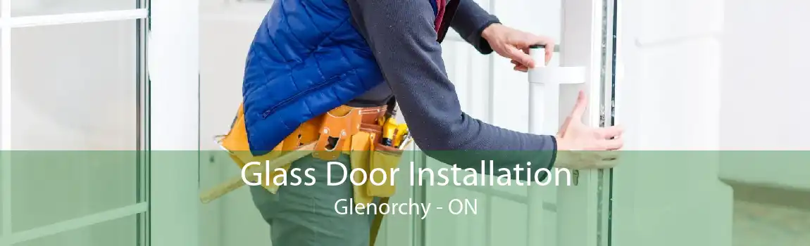 Glass Door Installation Glenorchy - ON