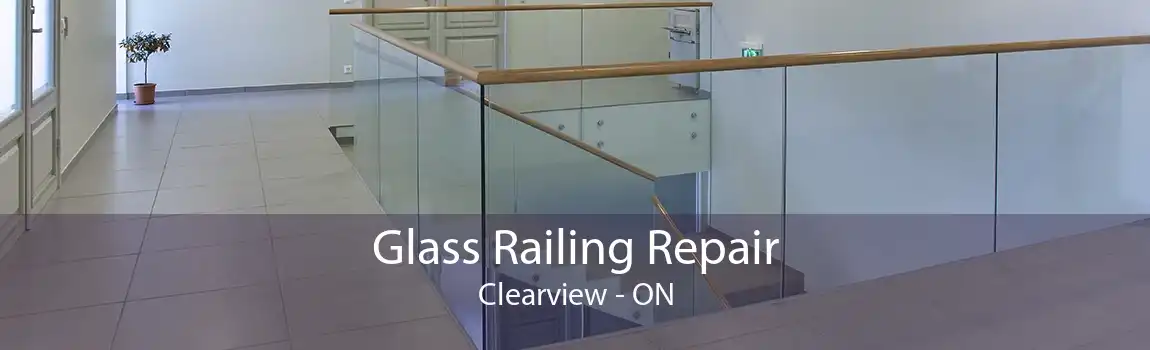 Glass Railing Repair Clearview - ON