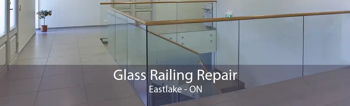 Glass Railing Repair Eastlake - ON