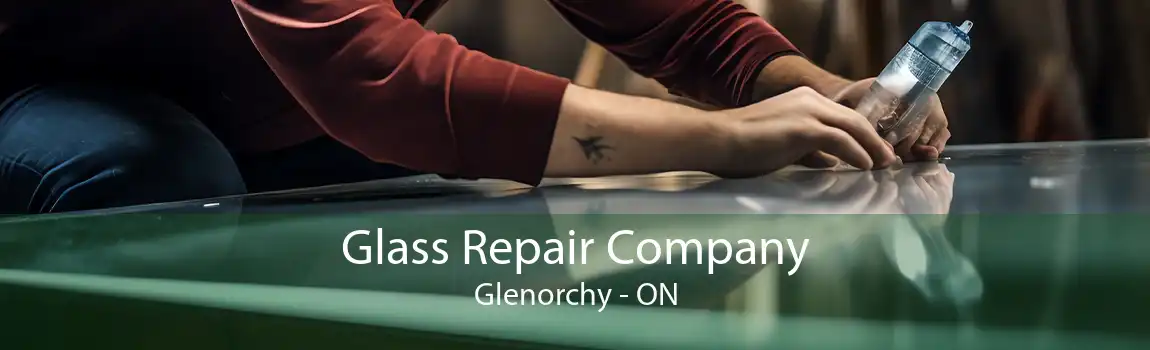 Glass Repair Company Glenorchy - ON