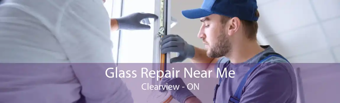 Glass Repair Near Me Clearview - ON