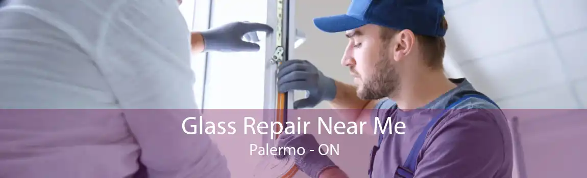 Glass Repair Near Me Palermo - ON