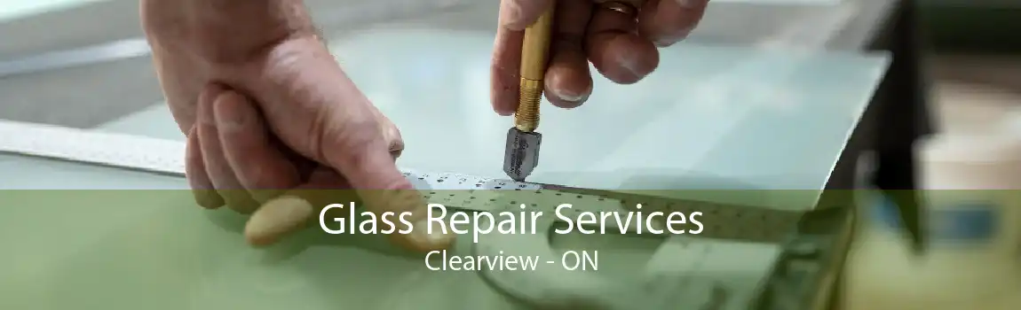 Glass Repair Services Clearview - ON