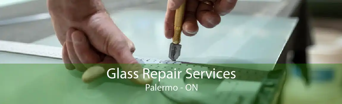 Glass Repair Services Palermo - ON