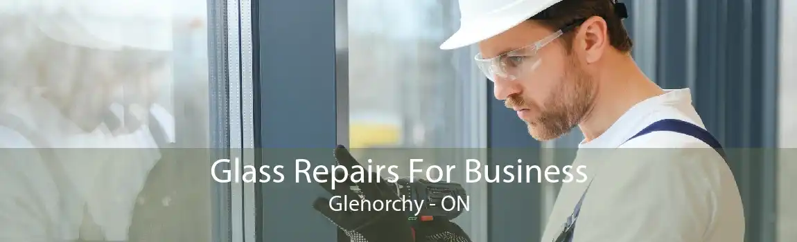 Glass Repairs For Business Glenorchy - ON