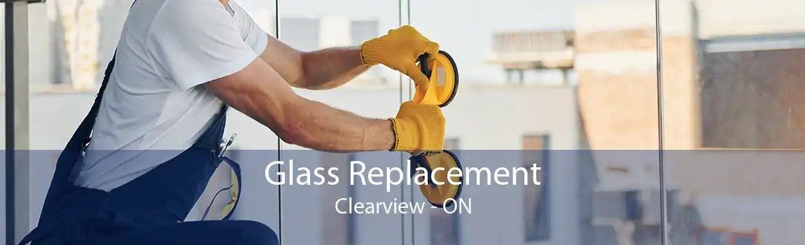 Glass Replacement Clearview - ON