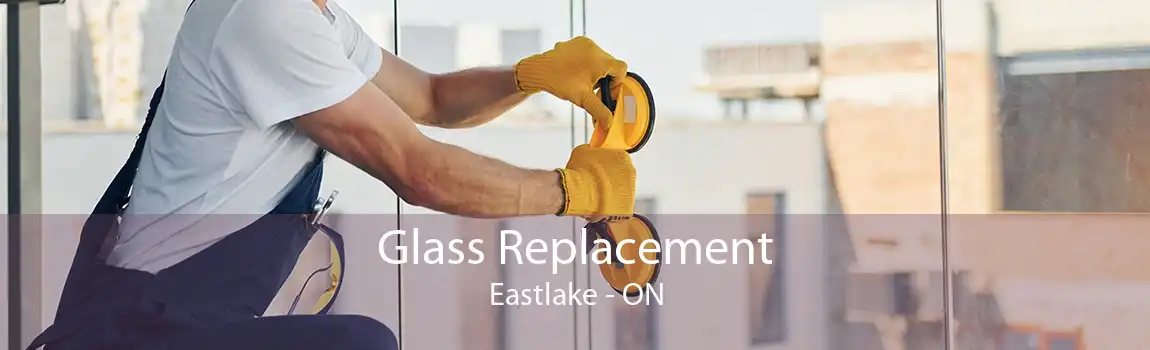 Glass Replacement Eastlake - ON
