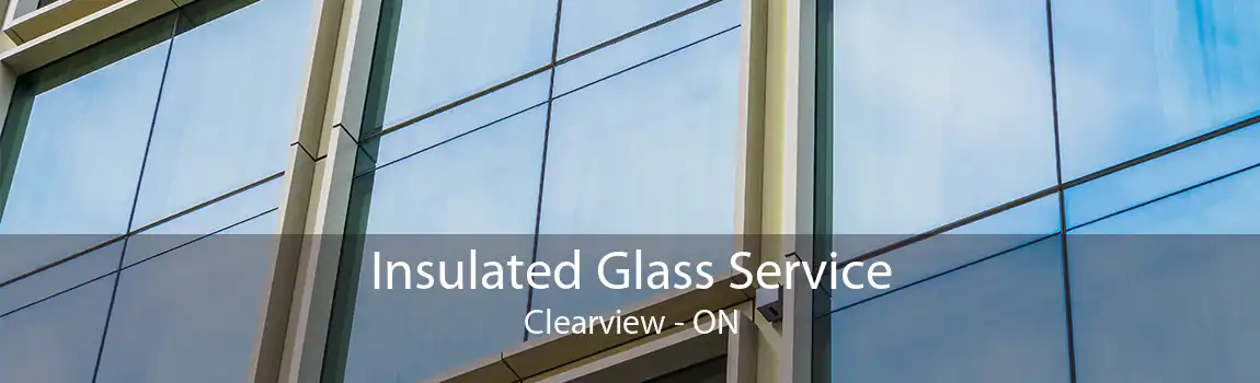 Insulated Glass Service Clearview - ON