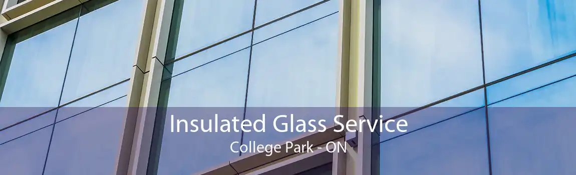 Insulated Glass Service College Park - ON