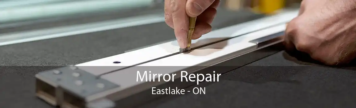 Mirror Repair Eastlake - ON