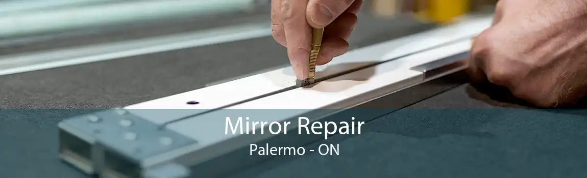 Mirror Repair Palermo - ON