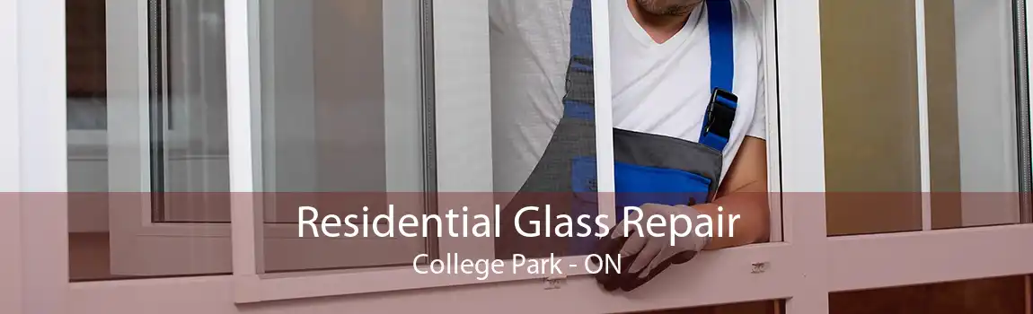 Residential Glass Repair College Park - ON