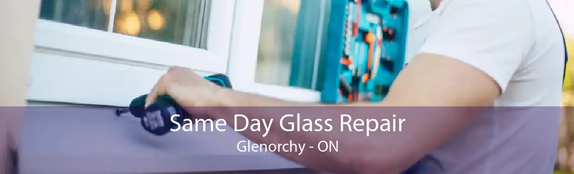 Same Day Glass Repair Glenorchy - ON