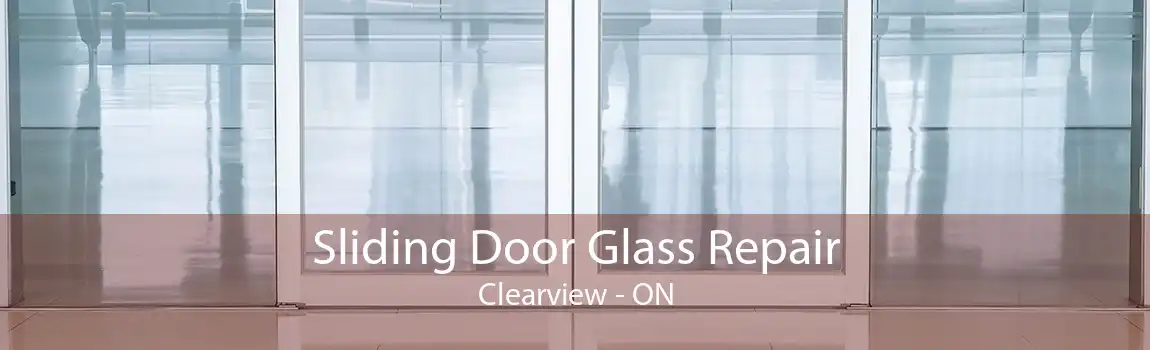 Sliding Door Glass Repair Clearview - ON