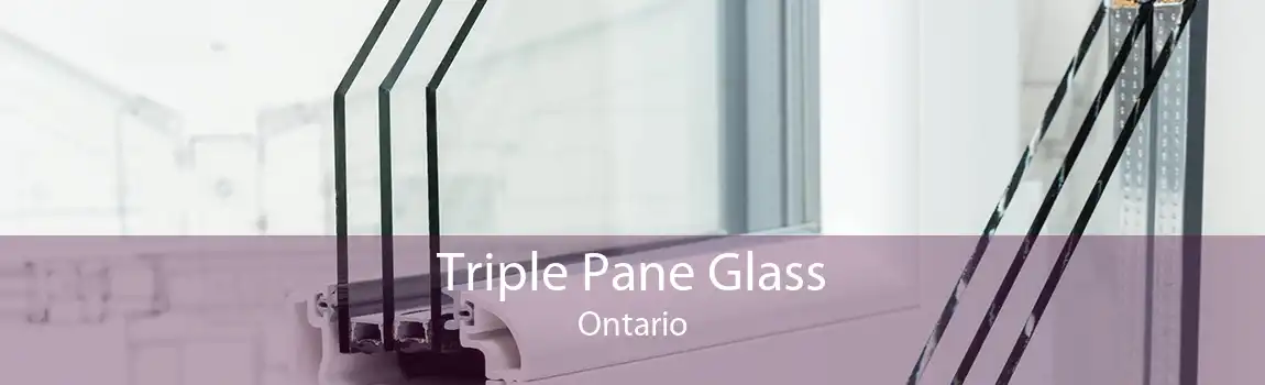 Triple Pane Glass Ontario