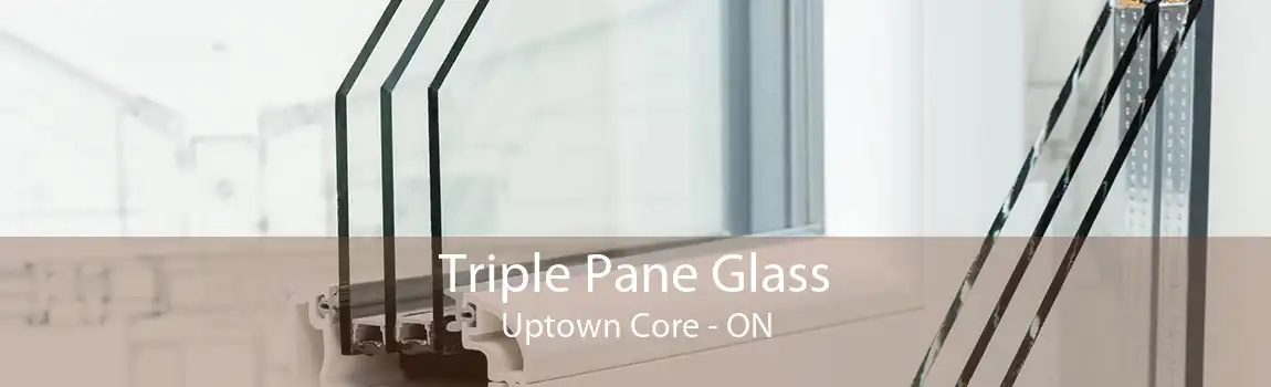 Triple Pane Glass Uptown Core - ON