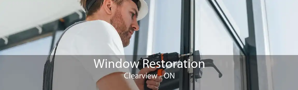 Window Restoration Clearview - ON