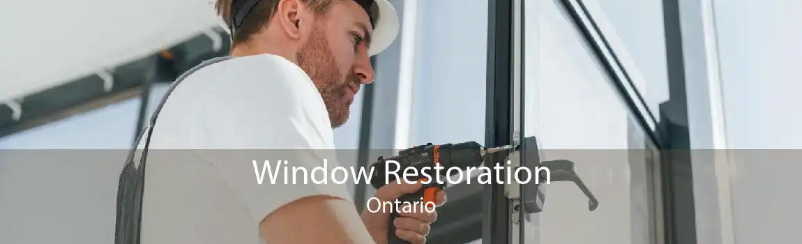 Window Restoration Ontario